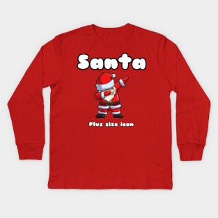 Santa is plus size Kids Long Sleeve T-Shirt